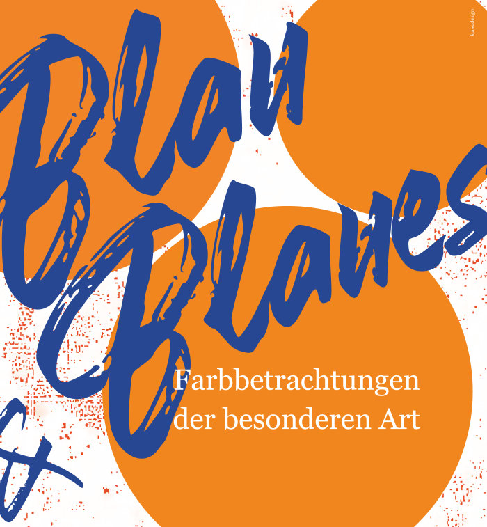 Motiv der Ausstellung Blau und Blaues Ein Plakat mit blauer Schrift auf orangem Grund