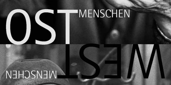 OstMenschen – WestMenschen Fotografien von Dieter Demme und pitze Eckart 1970-1990