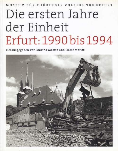 Die ersten Jahre der Einheit. Erfurt: 1990 bis 1994