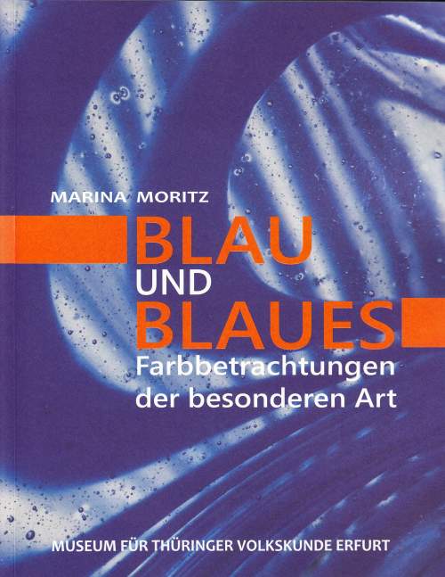 : Blau und Blaues. Farbbetrachtungen der besonderen Art